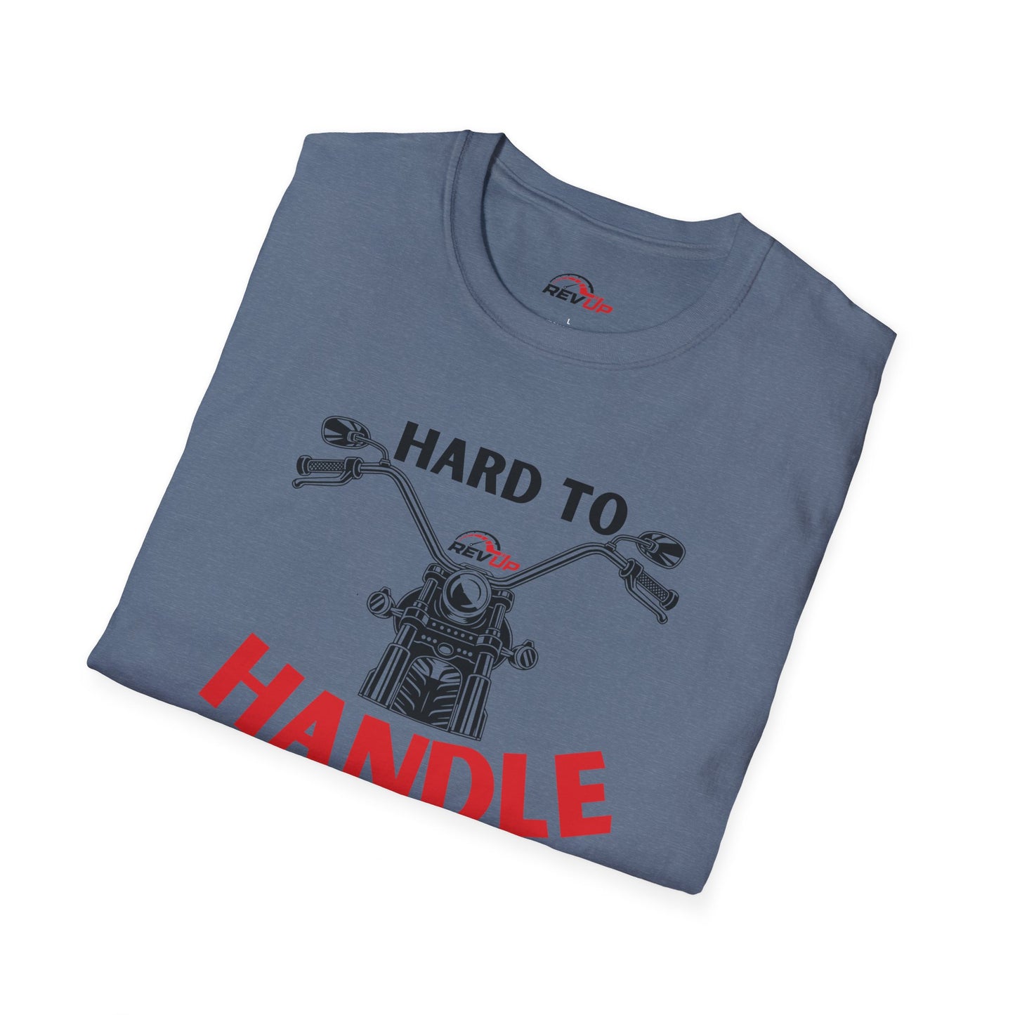 Hard to Handle T-Shirt