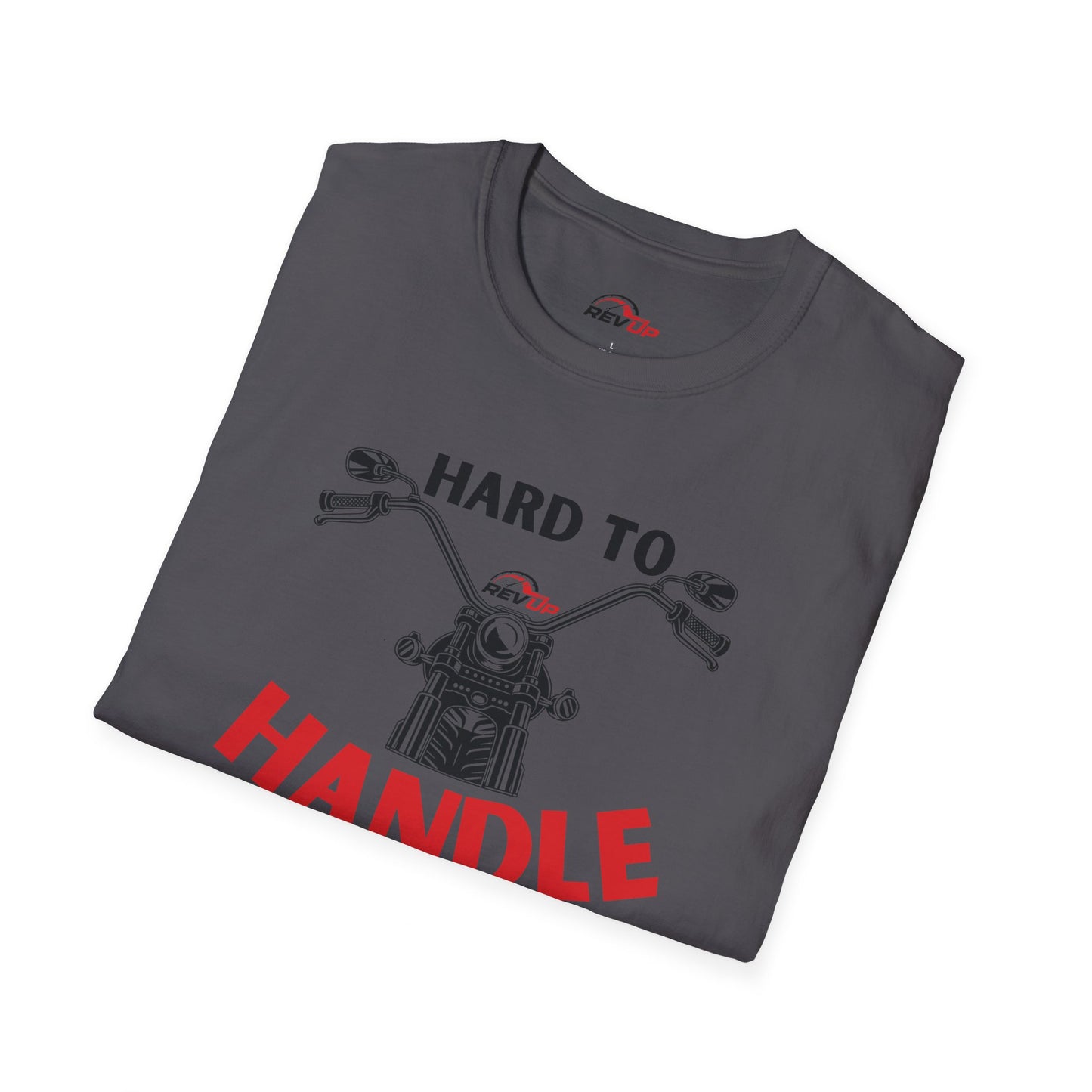 Hard to Handle T-Shirt