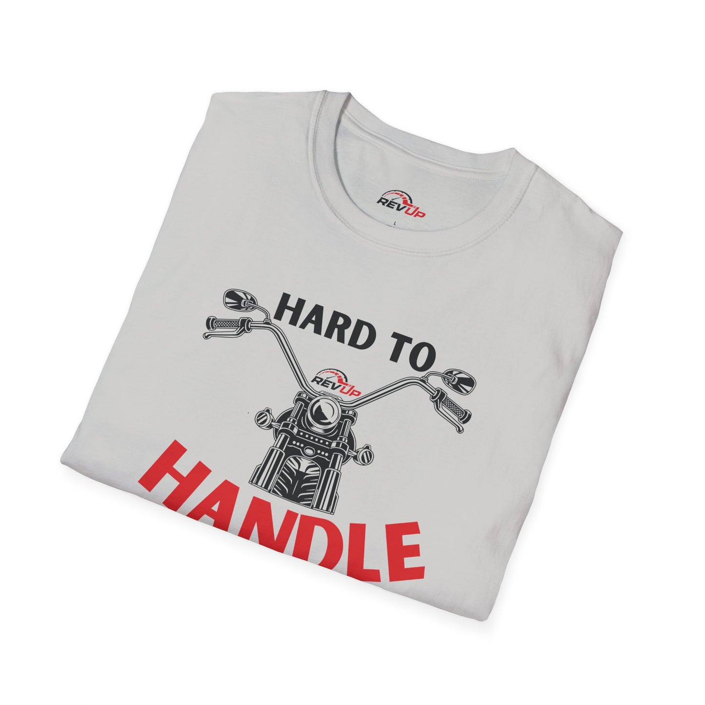 Hard to Handle T-Shirt