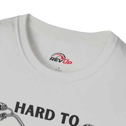 Hard to Handle T-Shirt