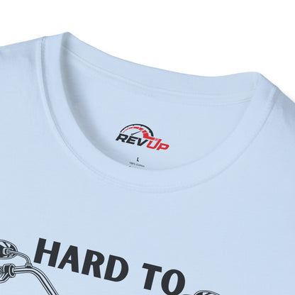 Hard to Handle T-Shirt